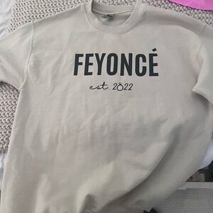 Feyonce Sweatshirt